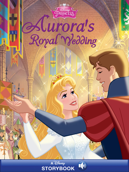 Disney Books创作的Aurora's Royal Wedding作品的详细信息 - 可供借阅